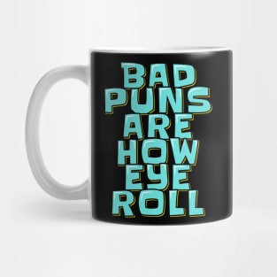 Dad Jokes Bad Puns Are How Eye Roll Mug